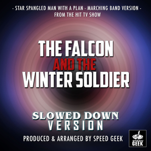 Star Spangled Man With A Plan (From "The Falcon And The Winter Soldier") (Slowed Down Version)