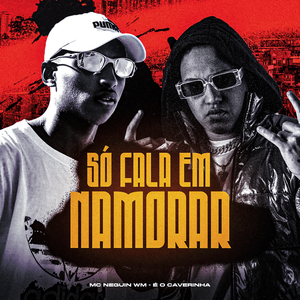 Só Fala em Namorar