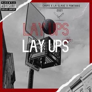 Lay ups (feat. La slave & pontikas)