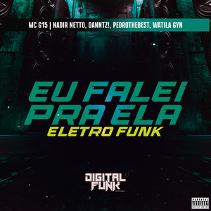 Eu Falei pra Ela Eletro Funk