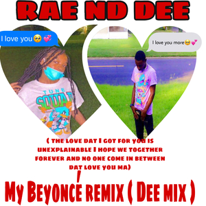 RAE ND DEE MY BEYONCE ( DEE MIX )