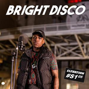 BRIGHT DISCO S1.05 #ELEVATION