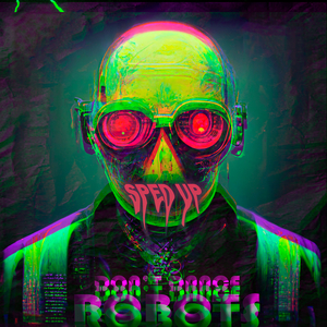 Robots Don't Dance (Sped Up)