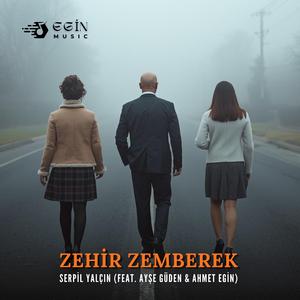 Zehir Zemberek (feat. Ayşe Güden & Ahmet Egin)