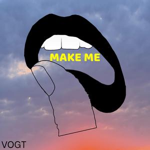 Make Me