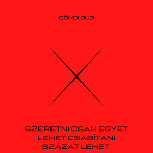Szeretni csak egyet lehet csábítani százat lehet