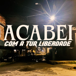Acabei Com A Tua Liberdade (Live)