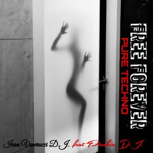 Free Forever (feat. Picchio D.J.) (Pure Techno Version)
