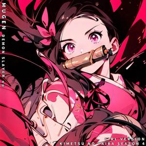 Mugen Demon Slayer Op ("Kimetsu No Yaiba Season 4") (Girl Version)