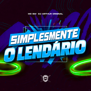 Simplesmente o Lendário