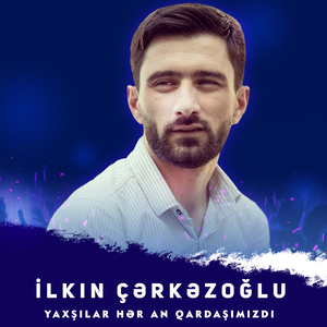 Yaxşılar Hər An Qardaşımızdı