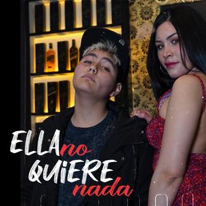 Ella No Quiere Nada