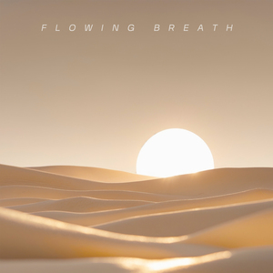Flowing Breath (Studio Edit)