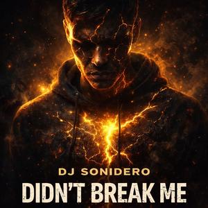 “DIDN’T BREAK ME”