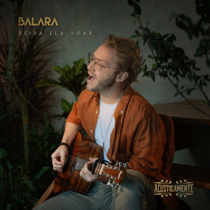 Deixa Ela Voar (Acusticamente)