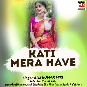 Kati Mera Have