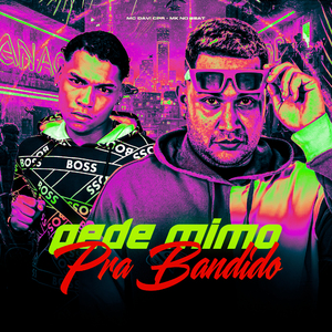 Pede Mimo pra Bandido