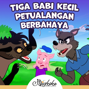Tiga Babi Kecil - Petualangan Berbahaya