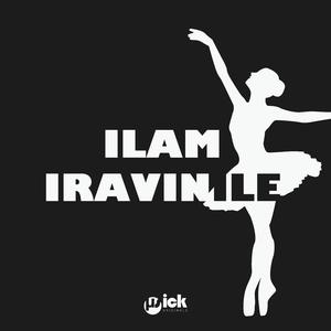 Ilam Iravinile (From "Gravitas")