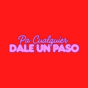 Pa Cual quier dale un paso (Slowed Down Version)