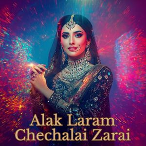 Alak Laram Chechalai Zarai