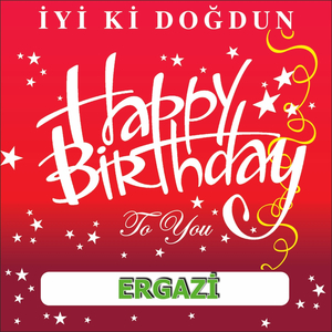 İyi Ki Doğdun Ergazi