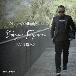 Bahagia Tanpamu (Kane Remix)