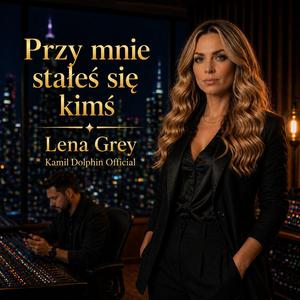 Przy mnie stałeś się kimś