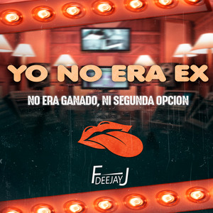 Yo No Era Ex No Era Ganado Ni Segunda Opción (Remix)