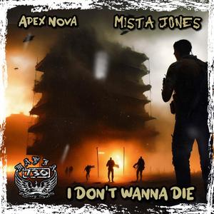 I Don't Wanna Die (feat. Apex Nova)