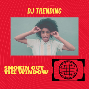 Smokin Out the Window