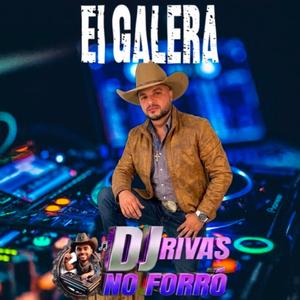 EI GALERA -DjRivas no Forro
