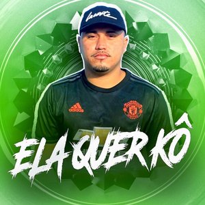 Ela Quer KÔ