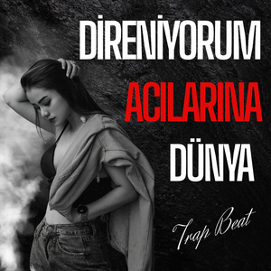 Direniyorum Acılarına Dünya