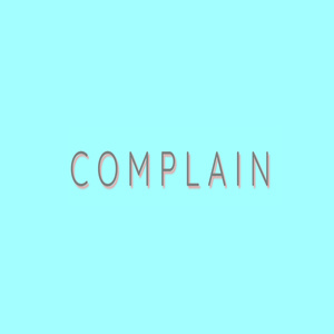 Complain