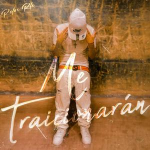 Me Traicionarán