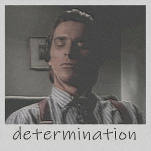 determination (slowed)
