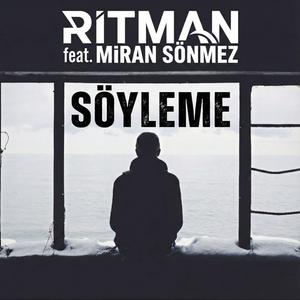 SÖYLEME (feat. Miran Sönmez)
