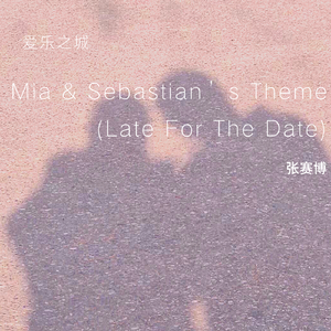 Mia & Sebastian’s Theme (Late For The Date)