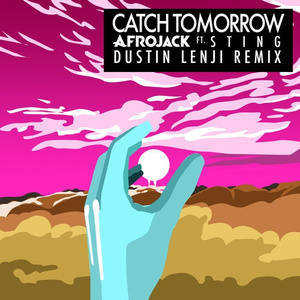 Catch Tomorrow (Dustin Lenji Remix)