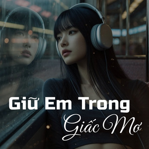 Giữ em trong giấc mơ (Lofi)