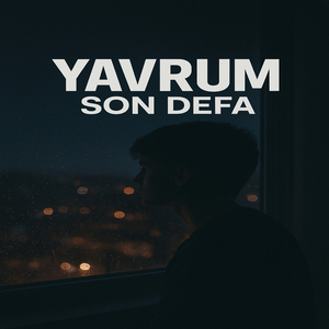 Yavrum (Son Defa)