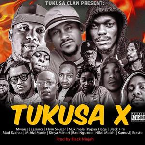 Tukusa X (feat. Essence, Fylin, Mukimala, Frege, Black Fire, Mad Kachaa, Moxie, Kinya, Ngundo, Nikki Mbishi, Kamusi & Erasto)