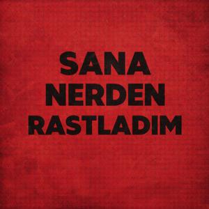 Sana Nerden Rastladım (feat. Anatolian Taste Lab)