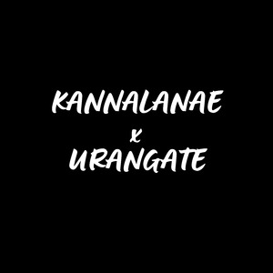 Kannalanae X Urangatte