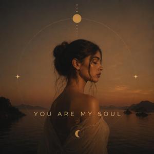 You are my soul