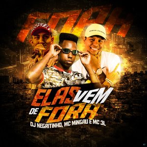 Elas Vem de Fora (feat. Mc 3L & Mc Mingau)