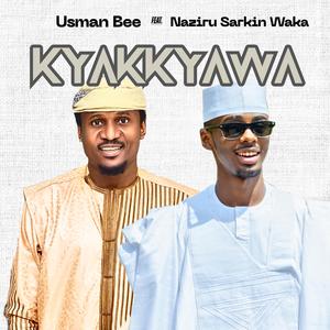 KYAKKYAWA (feat. Naziru Sarkin Waka)