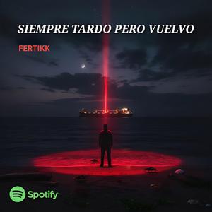 Siempre tardo pero vuelvo
