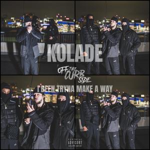 I BEEN TRYNA MAKE A WAY OTC FREESTYLE (feat. OFF THE CURBSIDE)